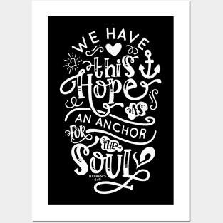 Hope is an Anchor For The Soul, Hebrews 6:19 - White lettering Graphic Posters and Art